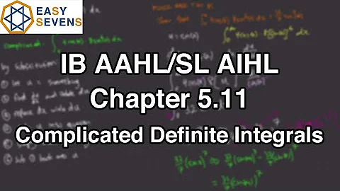 IB Calculus: 5.11 Complicated Definite Integrals - IB AA HL/SL AI HL