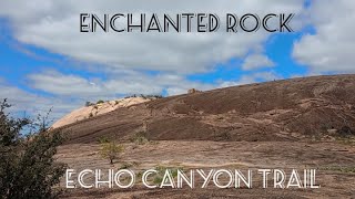 Enchanted Rock State Park Echo canyon trail