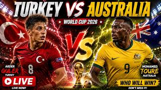 🔥 TURKEY 🇹🇷 vs AUSTRALIA 🇦🇺 LIVE 🔴 | FIFA World Cup 2026 | Arda Güler vs Mohamed Touré  | NOX SPORTS