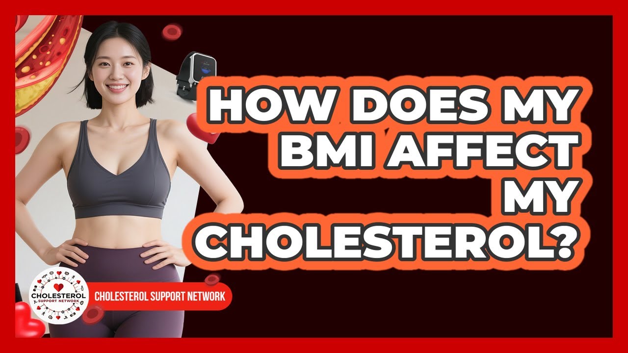 How Does My BMI Affect My Cholesterol? - Cholesterol Support Network