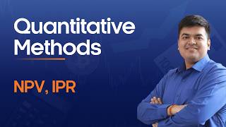 NPV, IRR | Quantitative Methods – 23 | CFA L1 | FRM P1