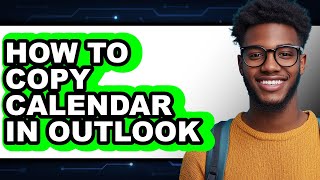 How to Copy Calendar in Outlook - Step by Step