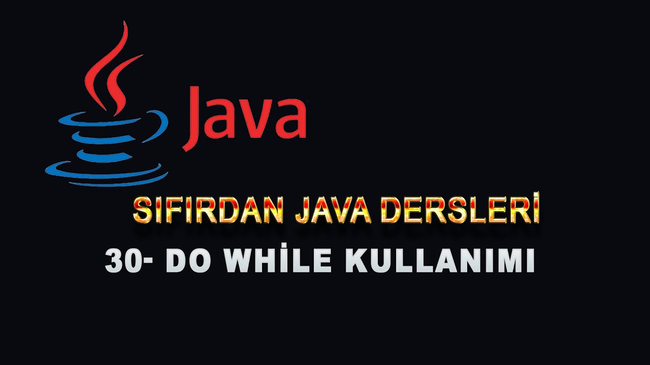 30- Java Dersleri - Do While Kullanımı - YouTube