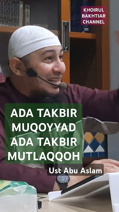 TAKBIR MUQAYYAD TAKBIR MUTLAQQAH