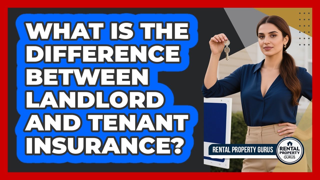 What Is The Difference Between Landlord And Tenant Insurance? - Rental Property Gurus