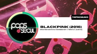 BLACKPINK - 'Pops In Seoul' Shooting Sketch (SUB ITA)