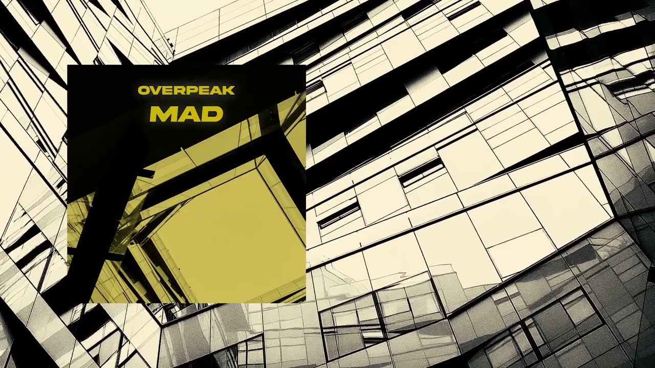Watch Overpeak - Mad on YouTube Watch Overpeak - Mad on YouTube