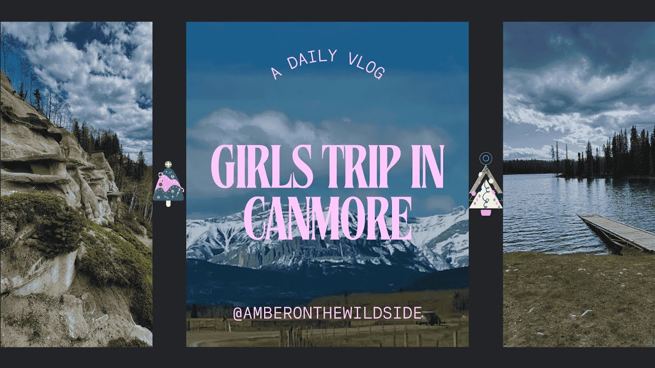 Vlogmas Day 16 - Girls trip in Canmore