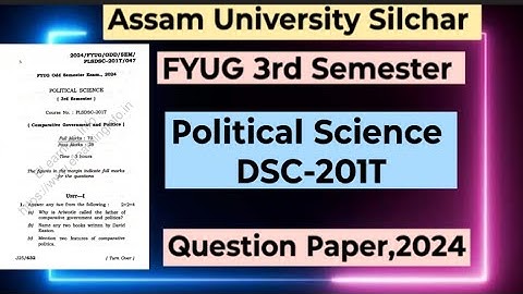FYUG Political Science DSC-201T |Assam University 3rd Semester Political Science Question Paper,2024