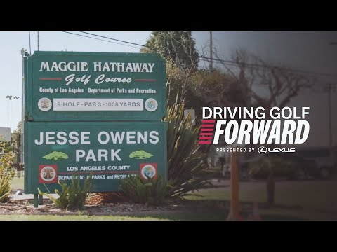 Driving Golf Forward Presented by Lexus: Maggie Hathaway Golf Course