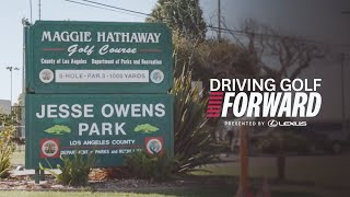 Driving Golf Forward Presented By Lexus: Maggie Hathaway Golf Course
