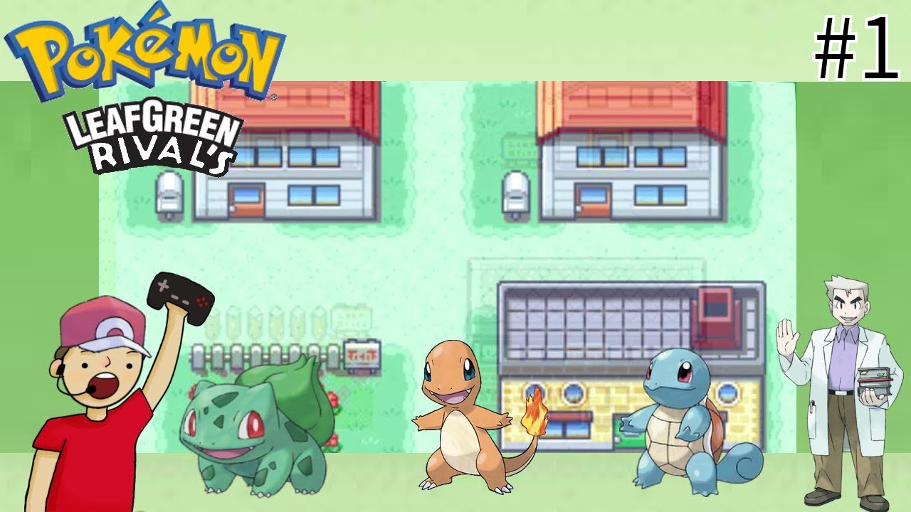 Pokemon Leaf Green (Rivals Edition) Episode #1 - YouTube