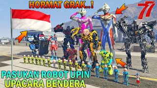 PASUKAN ROBOT UPIN IPIN IKUT UPACARA HARI KEMERDEKAAN, ULTRAMAN HORMAT - GTA 5 BOCIL SULTAN