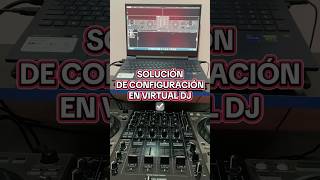 SOLUCION de CONFIGURACIÓN en VIRTUAL DJ 😱🔥
