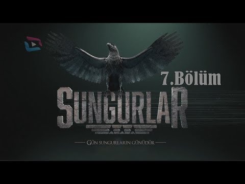 SUNGURLAR - Bölüm 7