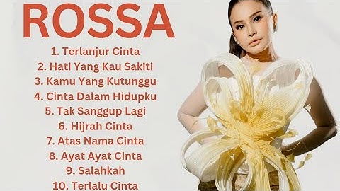 ROSSA FULL ALBUM PILIHAN TERBAIK - KUMPULAN LAGU ROSA TERBAIK VIRAL TIKTOK TERBARU 2025 - LAGU POP