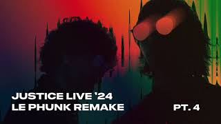 Justice Live '24 // Le Phunk Remake // The Party x One Night / All Night x D.A.N.C.E.  [Pt. 4]