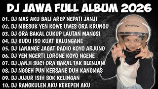 Dj Jawa  Album 2026  Dj Mas Aku Bali Arep Nepati Janji  Demi Kowe X Mencintai Dengan Ngeyel