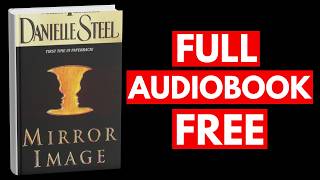 Mirror Image By Danielle Steel [Full Audiobook Free]