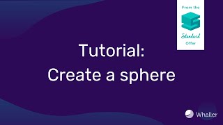 Whaller Tutorial Create A Sphere