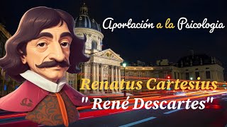 'René Descartes y su Legado a la Psicología'