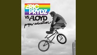 Video thumbnail of "Eric Prydz - Proper Education (Club Mix)"