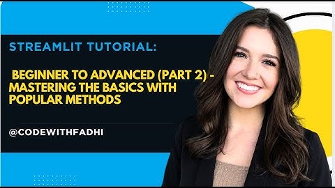 Streamlit Tutorial: Beginner to Advanced (PART 2)  Mastering the basics with popular method in Urdu