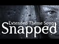 Snapped – Intro &amp; Theme Song (EXTENDED VERSION)