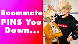 Your New Roommate Pins You Down... (M4F) (Dominant) (Yandere) [Part 1] ASMR Boyfriend? (ASMR Audio)