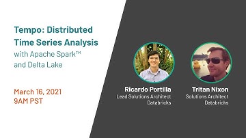 Tempo: Distributed Time Series Analysis with Apache Spark™ and Delta Lake