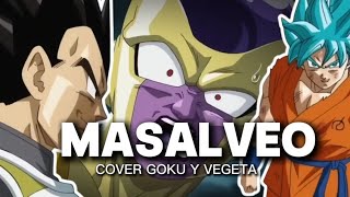 MASALVEO JOMBRIEL - Goku y Vegeta