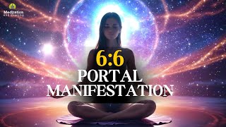 "6:6 Manifestation Portal Activation | Unlock Abundance & Transformation with  Meditation Music"