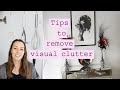 TIPS TO REMOVE VISUAL CLUTTER TO CREATE A BEAUTIFUL HOME