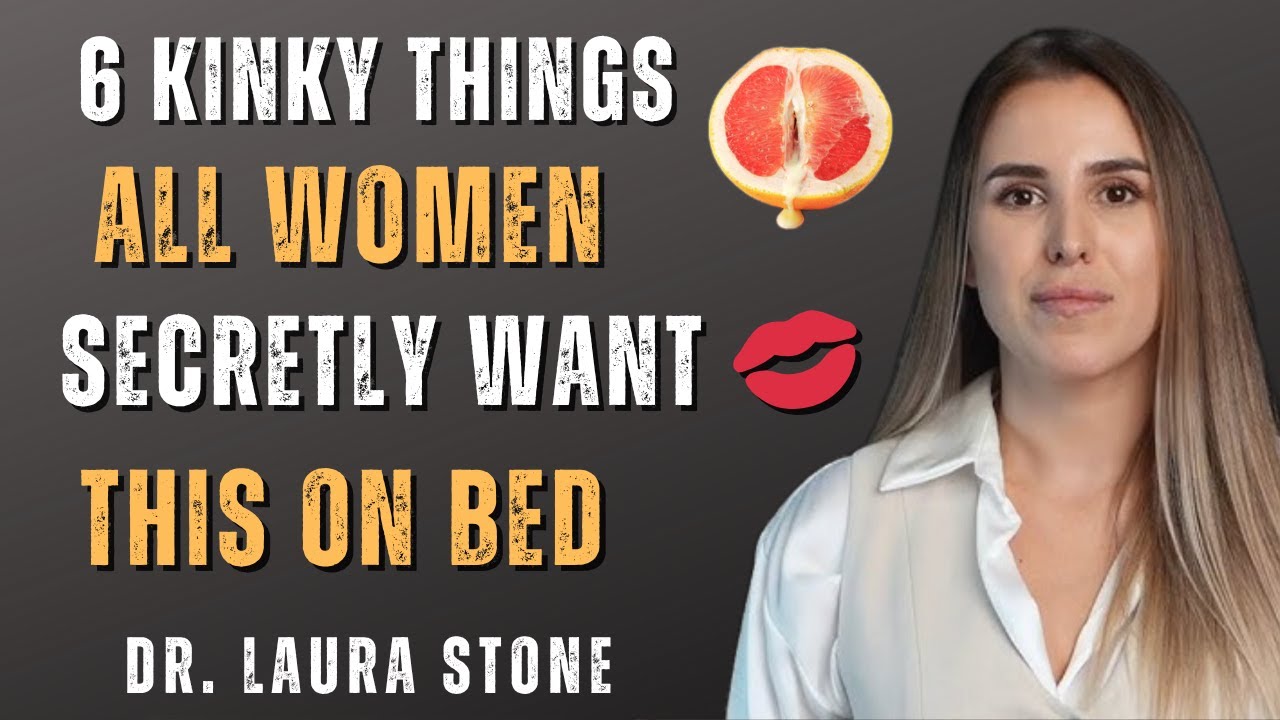 UROLOGIST: 6 Kinky Things Women SECRETLY Want to Try In Bed (But Are