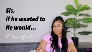WILL HE EVER MARRY ME OR AM I WASTING MY TIME? | Christian girl chat