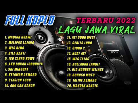 FULL KOPLO LAGU JAWA VIRAL TERBARU 2022 | Madiun Ngawi - Melepas Lajang - Wes Bedo