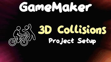 Project Setup - 3D Collisions in GameMaker