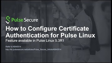 How to configure certificate authentication for Pulse Linux