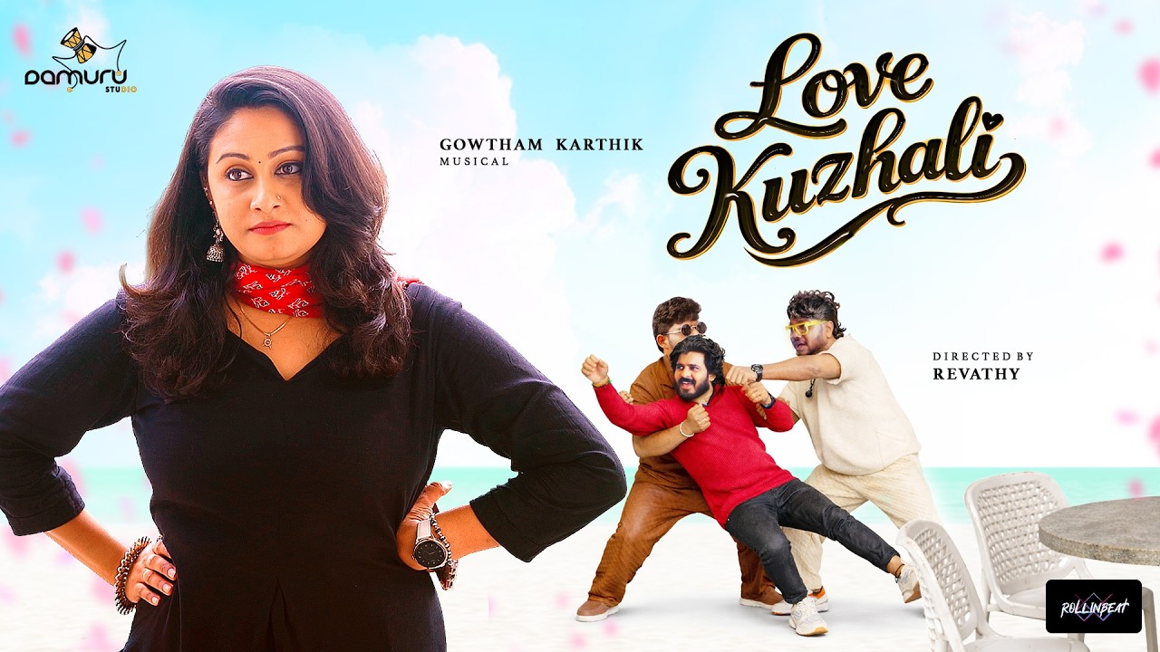 Love Kuzhali | Gowtham Karthik | Revathy | Sheik Meera | Benji JB | Damuru Production