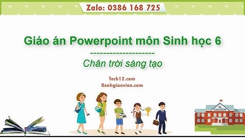 Giáo án powerpoint Sinh học 6 Chân trời sáng tạo | GA điện tử Sinh học 6 CTST