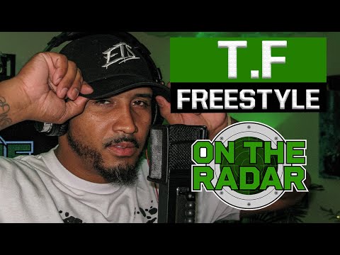 The T.F "On The Radar" Freestyle