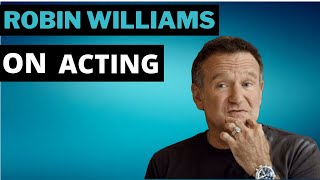 Robin Williams on Acting