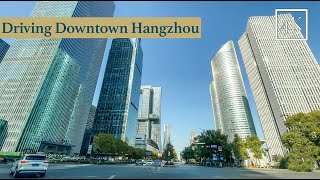 4K l Driving Downtown Hangzhou, China| Zhejiang Province｜China 4K｜Driving tours｜Chinese Architecture
