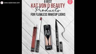 Ultimate Kat Von D Beauty Picks for Bold, Flawless Looks