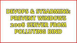 Celebrity DevOps & SysAdmins: Prevent Windows 2008 Server from polluting BIND Profile