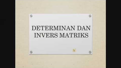 Determinan dan Invers Matriks matriks #part2