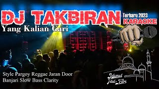 DJ TAKBIRAN KARAOKE TERBARU 2023