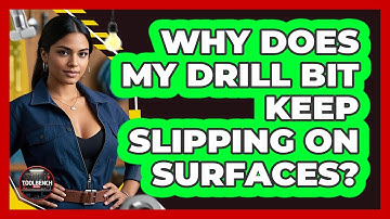 Why Does My Drill Bit Keep Slipping On Surfaces? - ToolBench Pros