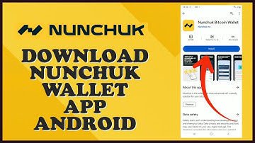 How to Download Nunchuk Wallet Application on Android Device 2024? Install Nunchuk Wallet App