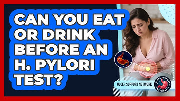 Can You Eat or Drink Before an H. Pylori Test?